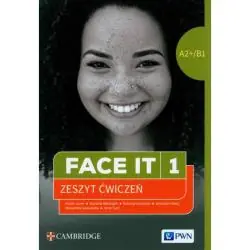 FACE IT 1. ZESZYT ĆWICZEŃ DO JĘZYKA ANGIELSKIEGO A2+/B1