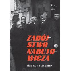 ZABÓJSTWO NARUTOWICZA. KRES DEMOKRACJI W II RP