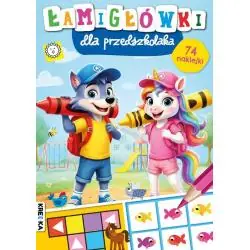 ŁAMIGŁÓWKI DLA PRZEDSZKOLAKA. KSIĄŻECZKA Z NAKLEJKAMI