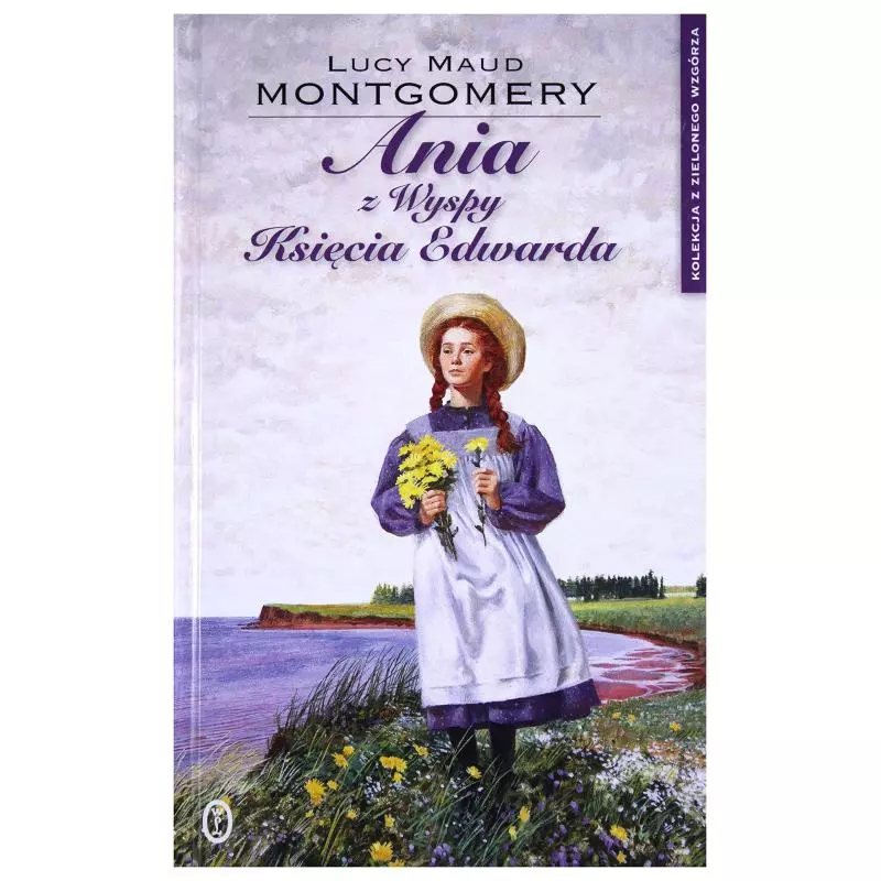 ANIA Z WYSPY KSIĘCIA EDWARDA Lucy Maud Montgomery - Wydawnictwo Literackie