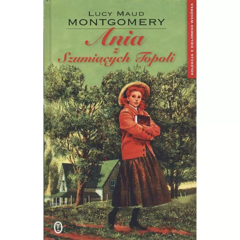 ANIA Z SZUMIĄCYCH TOPOLI Lucy Maud Montgomery - Wydawnictwo Literackie