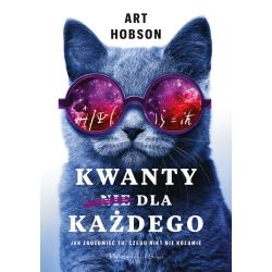 KWANTY DLA KAŻDEGO JAK ZROZUMIEĆ TO CZEGO NIKT NIE ROZUMIE