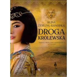 DROGA KRÓLEWSKA. POWIEŚĆ Z OKRESU WOJEN EGIPSKO-PERSKICH W VI W. P. N. E. .