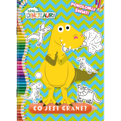 CO JEST GRANE? POKOLORUJ ŚWIAT. MOJE DINOZAURY