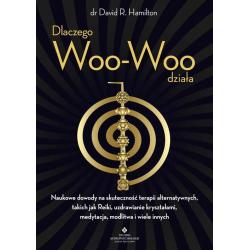 DLACZEGO WOO-WOO DZIAŁA. NAUKOWE DOWODY NA SKUTECZNOŚĆ TERAPII ALTERNATYWNYCH