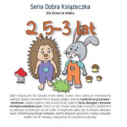DOBRA KSIĄŻECZKA DLA DZIECI W WIEKU 2,5-3 LAT