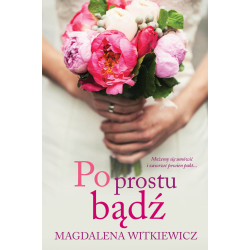 PO PROSTU BĄDŹ