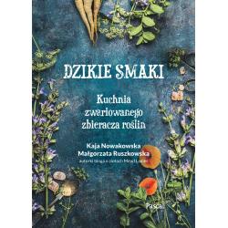 DZIKIE SMAKI KUCHNIA ZWARIOWANEGO ZBIERACZA ROŚLIN