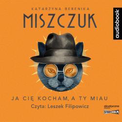 JA CIĘ KOCHAM A TY MIAU AUDIOBOOK CD MP3