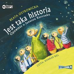 JEST TAKA HISTORIA. OPOWIEŚĆ O JANUSZU KORCZAKU AUDIOBOOK CD MP3