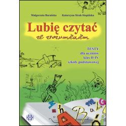 LUBIĘ CZYTAĆ ZE ZROZUMIENIEM. TESTY DLA UCZNIÓW KLAS II-IV SZKOŁY PODSTAWOWEJ