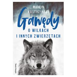 GAWĘDY O WILKACH I INNYCH ZWIERZĘTACH