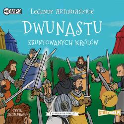 DWUNASTU ZBUNTOWANYCH KRÓLÓW. LEGENDY ARTURIAŃSKIE CD MP3