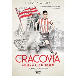 CRACOVIA ZNACZY KRAKÓW. HISTORIA W PASY