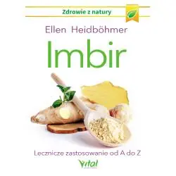 IMBIR LECZNICZE ZASTOSOWANIE OD A DO Z