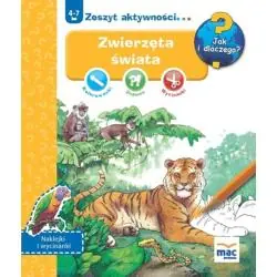 ZWIERZĘTA ŚWIATA. JAK I DLACZEGO? ZESZYT AKTYWOŚCI 4-7 LAT