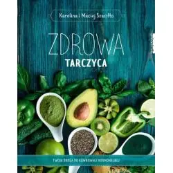 ZDROWA TARCZYCA. TWOJA DROGA DO RÓWNOWAGI HORMONALNEJ