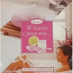 W WANNIE I POZA NIĄ... ZESTAW PREZENTOWY