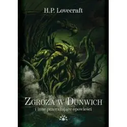 ZGROZA W DUNWICH I INNE PRZERAŻAJĄCE OPOWIEŚCI