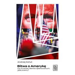 BITWA O AMERYKĘ. CZY TO KONIEC STANÓW ZJEDNOCZONYCH JAKIE ZNAMY?