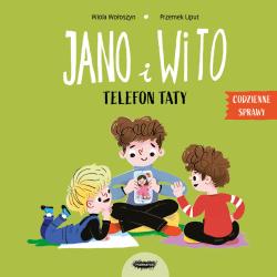 TELEFON TATY. CODZIENNE SPRAWY. JANO I WITO