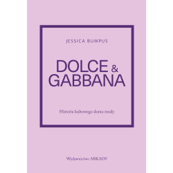 DOLCE & GABBANA. HISTORIA KULTOWEGO DOMU MODY