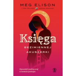 KSIĘGA BEZIMIENNEJ AKUSZERKI. DROGA DONIKĄD 1
