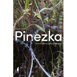 PINEZKA. HISTORIE Z GRANICY POLSKO-BIAŁORUSKIEJ
