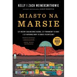 MIASTO NA MARSIE: CZY MOŻEMY SKOLONIZOWAĆ KOSMOS CZY POWINNIŚMY TO ROBIĆ I CZY NAPRAWDĘ MAMY TO DOBRZE PRZEMYŚLANE