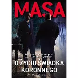 MASA O ŻYCIU ŚWIADKA KORONNEGO Artur Górski