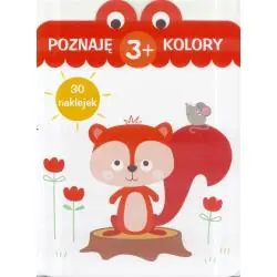 POZNAJĘ KOLORY. ŁATWA NAUKA. KSIĄŻECZKA Z NAKLEJKAMI 3+