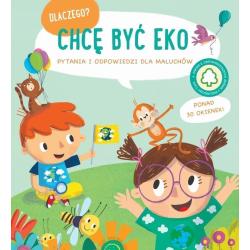 CHCĘ BYĆ ECO. DLACZEGO? PYTANIA I ODPOWIEDZI DLA MALUCHÓW