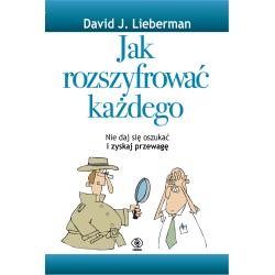 JAK ROZSZYFROWAĆ KAŻDEGO. NIE DAJ SIĘ OSZUKAĆ I ZYSKAJ PRZEWAGĘ