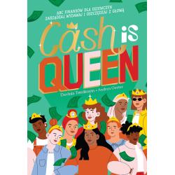CASH IS QUEEN. ABC FINANSÓW DLA DZIEWCZYN. ZARZĄDZAJ, WYDAWAJ I OSZCZĘDZAJ Z GŁOWĄ