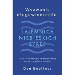 WYZWANIE DŁUGOWIECZNOŚCI. TAJEMNICA NIEBIESKICH STREF