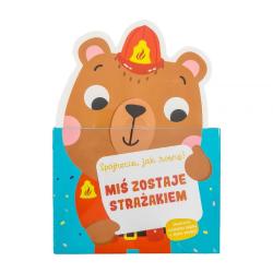 MIŚ ZOSTAJE STRAŻAKIEM. KSIĄŻECZKA Z MIARKĄ WZROSTU