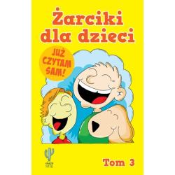 ŻARCIKI DLA DZIECI. JUŻ CZYTAM SAM! TOM 3