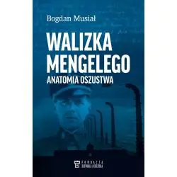 WALIZKA MENGELEGO. ANATOMIA OSZUSTWA