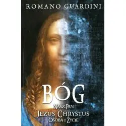 BÓG. NASZ PAN JEZUS CHRYSTUS. OSOBA I ŻYCIE