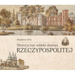 HISTORYCZNE WIDOKI DAWNEJ RZECZYPOSPOLITEJ POLSKIEJ