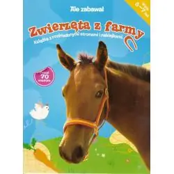 ZWIERZĘTA Z FARMY. ALE ZABAWA! 5-7 LAT