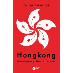 HONGKONG. NIEUSTAJĄCA WALKA O TOŻSAMOŚĆ