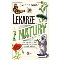 LEKARZE Z NATURY. JAK PSZCZOŁY MAŁPY I INNE ZWIERZĘTA DBAJĄ O SWOJE ZDROWIE