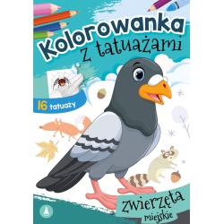 ZWIERZĘTA MIEJSKIE. KOLOROWANKA Z TATUAŻAMI