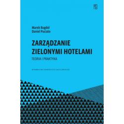ZARZĄDZANIE ZIELONYMI HOTELAMI. TEORIA I PRAKTYKA. EKONOMIA FINANSE I ZARZĄDZANIE