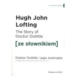 THE STORY OF DOCTOR DOLITTLE. DOKTOR DOLITTLE I JEGO ZWIERZĘTA Z PODRĘCZNYM SŁOWNIKIEM ANGIELSKO-POLSKIM