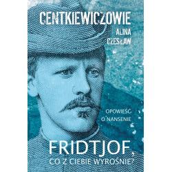 FRIDTJOF, CO Z CIEBIE WYROŚNIE? OPOWIEŚCI O NANSENIE