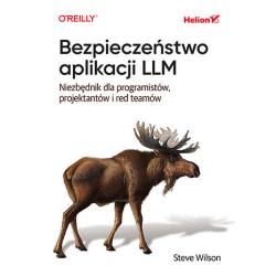 BEZPIECZEŃSTWO APLIKACJI LLM. NIEZBĘDNIK DLA PROGRAMISTÓW PROJEKTANTÓW I RED TEAMÓW