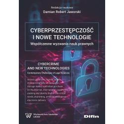 CYBERPRZESTĘPCZOŚĆ I NOWE TECHNOLOGIE. WSPÓŁCZESNE WYZWANIA NAUK PRAWNYCH
