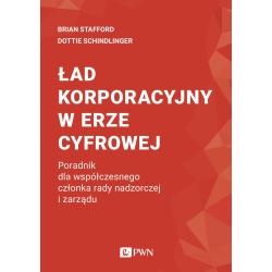 ŁAD KORPORACYJNY W ERZE CYFROWEJ. PORADNIK DLA WSPÓŁCZESNEGO CZŁONKA RADY NADZORCZEJ I ZARZĄDU